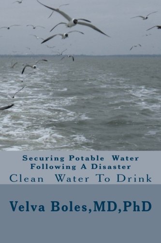 Securing Potable Water Following A Disaster: Clean Drinking Water