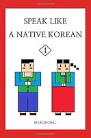 Speak like a native Korean <1> 1093813903 Book Cover