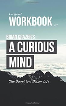 Paperback Workbook for Brian Grazer's A Curious Mind (Unofficial): The Secret to a Bigger Life Book