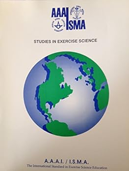 Paperback A.A.A.I/I.S.M.A. Studies in Exercise Science (The International Standard in Exercise Science Education) Book