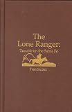Lone Ranger: Trouble on the Santa Fe