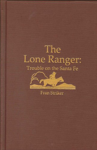 Lone Ranger: Trouble on the Santa Fe