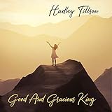Good And Gracious King