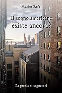 Il sogno americano esiste ancora?: La parola ai sognatori