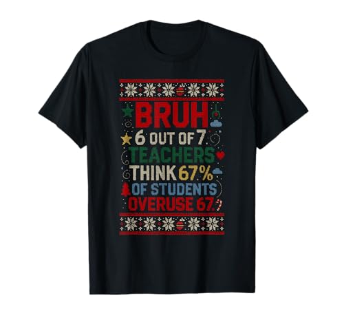 6 Out of 7 Teachers Funny Ugly Christmas Sweater 67 T-Shirt
