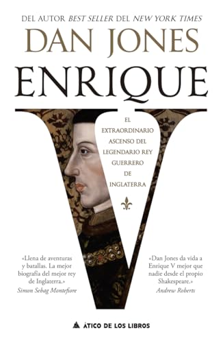 Enrique V: El extraordinario ascenso del legendario rey guerrero de Inglaterra: 110 (Ático Historia)