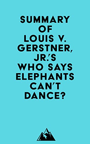 Image of Summary of Louis V. Gerstner, Jr.'s Who Says Elephants Can't Dance?