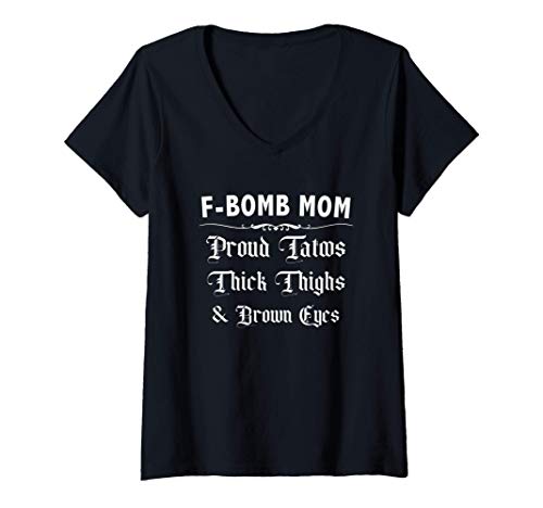 Donna F-Bomb Mom, Proud Tatoos, Thick Thighs - Funny Womens Gift Maglietta con Collo a V