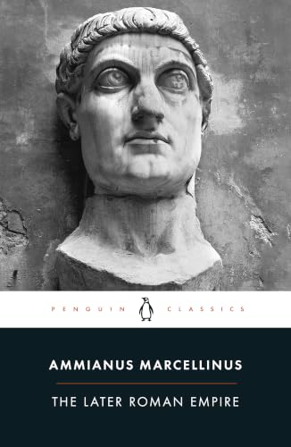 The Later Roman Empire: (a.D. 354-378) (Classics)
