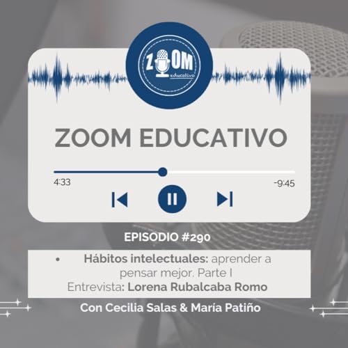 Ep 290 H&aacute;bitos intelectuales: aprender a pensar mejor. Parte I