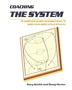 Coaching the System: A complete guide to basketball's most explosive style of play product image