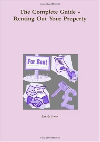 The Complete Guide - Renting Out Your Property: unknown author ...