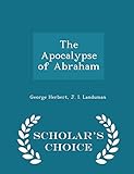 The Apocalypse of Abraham - Scholar's Choice Edition