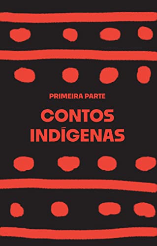 O casamento entre o céu e a terra: contos dos povos indígenas do Brasil