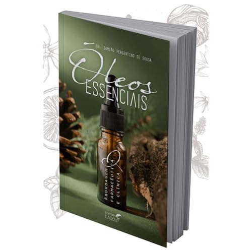 Óleos essenciais – Abordagem farmacêutica e clínica: