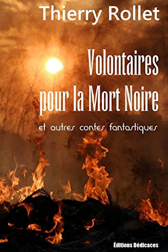 Volontaires pour la Mort Noire et autres contes fantastiques (French Edition)
