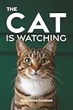 The Cat Is Watching: Password Log Book Disguised as a Cat Book with Printed Alphabetical Tabs with 520 Entries + ISP, Modem / Router Settings & Email Account Pages