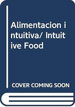 Paperback Alimentacion intuitiva/ Intuitive Food (Spanish Edition) [Spanish] Book