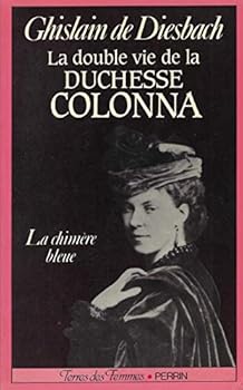 Paperback La double vie de la duchesse Colonna, 1836-1879: La chime`re bleue (Collection Terres des femmes) (French Edition) [French] Book