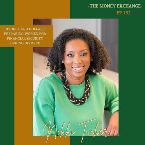 Divorce and Dollars: Preparing Women for Financial Security During Divorce - Eps.152