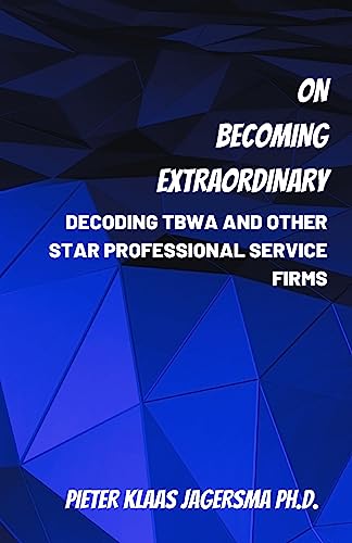On Becoming Extraordinary: Decoding TBWA and other Star Professional Service Firms