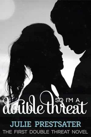 So I'm a Double Threat (Double Threat Series Book 1)