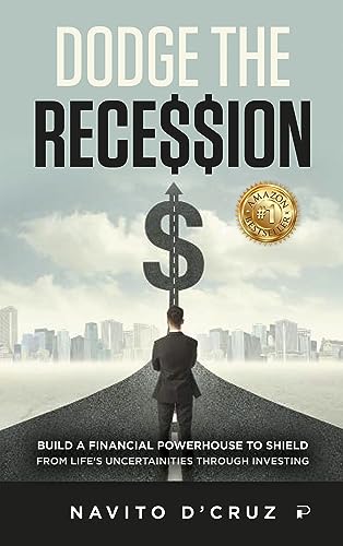 Dodge the Recession: Build your financial powerhouse to shield yourself from life’s uncertainties through investing