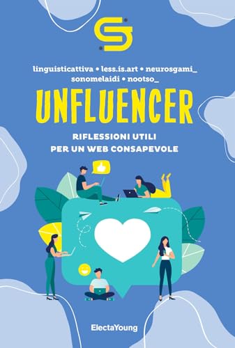 Unfluencer. Riflessioni Utili Per Un Web Consapevole: Vol. 2