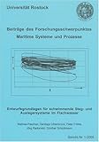 Beiträge des Forschungsschwerpunktes Maritime Systeme und Prozesse: Entwurfsgrundlagen für schwimmende Steg- und Auslegersysteme im Flachwasser (Berichte aus dem Maschinenbau)