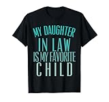 Photo Gallery my daughter in law is my favorite child short sleeve maglietta Photo Gallery my daughter in law is my favorite child short sleeve maglietta