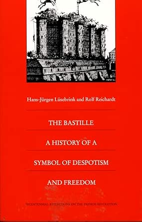 The Bastille: A History of a Symbol of Despotism and Freedom book cover