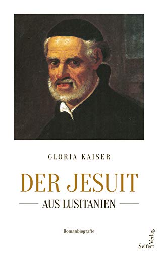 Der Jesuit aus Lusitanien (German Edition)