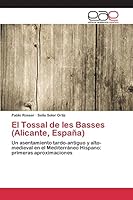 El Tossal de Les Basses (Alicante, Espana) 3659097667 Book Cover