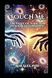  Touch Me: The Value Of Touch In Your Relationships
