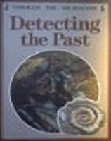 Detecting the Past (Through the Microscope Series) 053117249X Book Cover