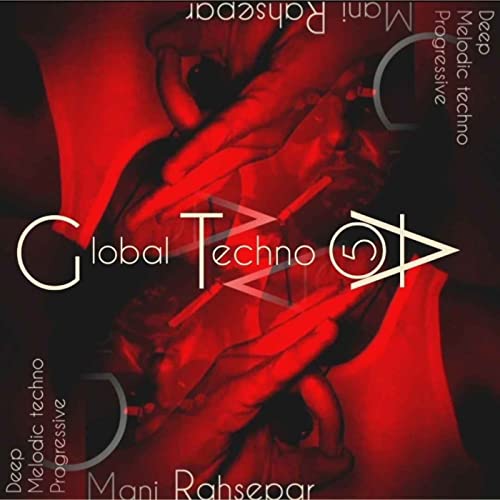Global Techno Vol.5 , Mani _ Rahsepar ( Deep , Melodic Techno , Progressive ) cover art
