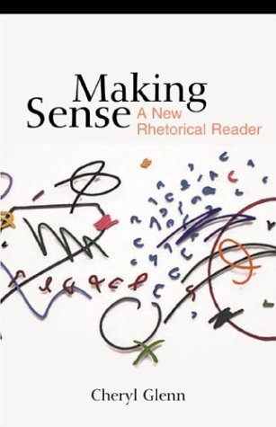 Making Sense: A New Rhetorical Reader