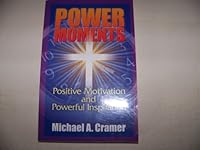 Power Moments: Positive Motivation and Powerful Inspiration 0971753202 Book Cover