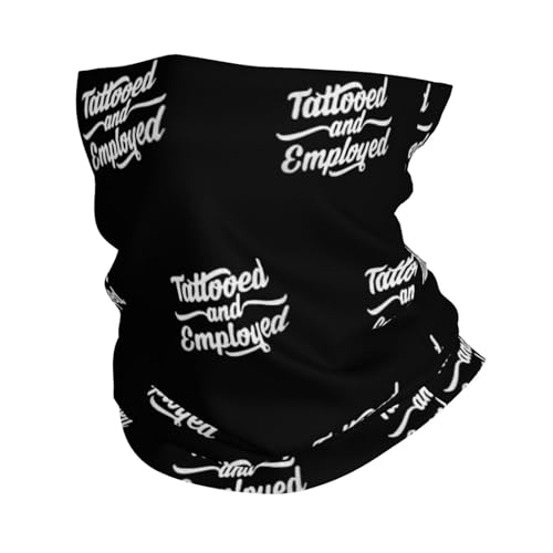 Tattooed and Employed Neck Gaiters Face Masks Scarves Sun Protection Balaclavas Headbands Unisex