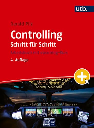 Controlling Schritt für Schritt: Arbeitsbuch mit eLearning-Kurs (German Edition) - Pilz, Gerald