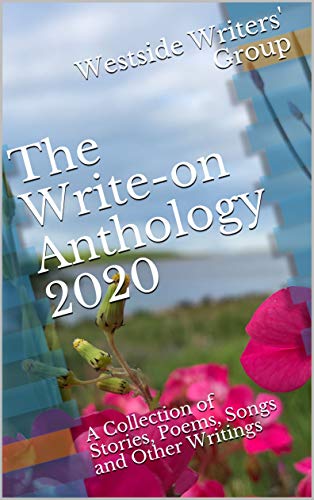Write-on Anthology 2020: A Collection of Stories, Poems, Songs and Other Writings (Write-on Publications Book 2) (English Edition)