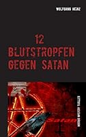 12 Blutstropfen gegen Satan 3738632727 Book Cover