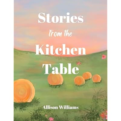 Stories from the Kitchen Table