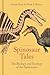 Spinosaur Tales: The Biology and Ecology of the Spinosaurs