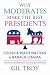 Why Moderates Make the Best Presidents: George Washington to Barack Obama