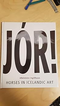 Hardcover Jór! Horses in Icelandic Art Book