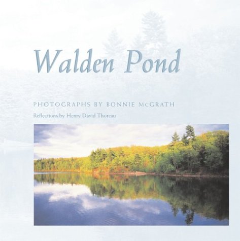 Walden Pond: Photographs By Bonnie Mcgrath; Reflections By Henry David Thoreau (New England Landmarks) #TOP2