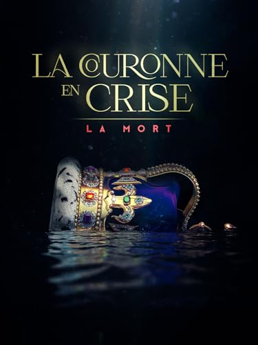 La Couronne en crise : la Mort