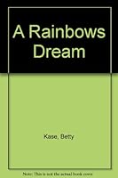 A Rainbows Dream 0806234903 Book Cover