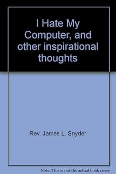 Paperback I Hate My Computer, and other inspirational thoughts Book